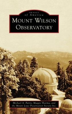 Mount Wilson Observatory by Patris, Michael A.