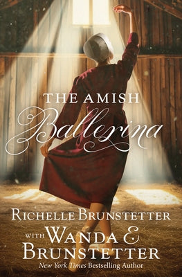 The Amish Ballerina by Brunstetter, Richelle