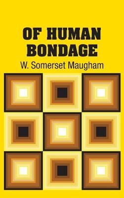 Of Human Bondage by Maugham, W. Somerset