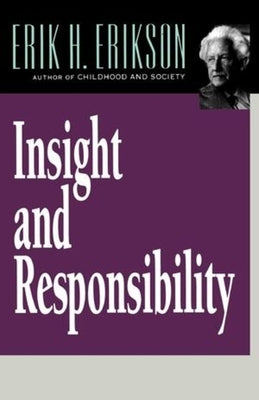 Insight and Responsibility by Erilson, Erik H.