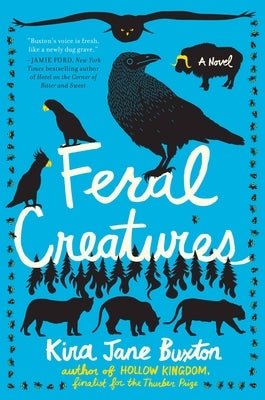 Feral Creatures by Buxton, Kira Jane