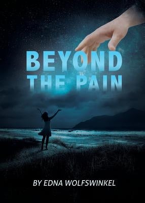 Beyond the Pain by Wolfswinkel, Edna