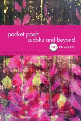 Pocket Posh Sudoku and Beyond 5: 100 Puzzles by The Puzzle Society