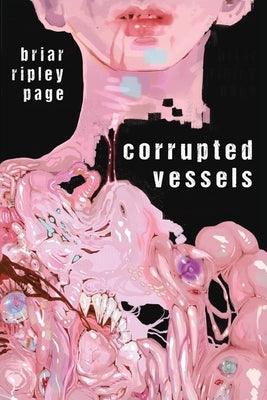 Corrupted Vessels by Page, Briar Ripley