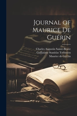 Journal of Maurice de Guérin by Sainte-Beuve, Charles Augustin