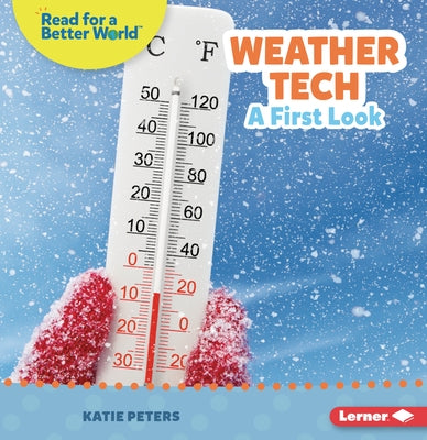 Weather Tech: A First Look by Peters, Katie