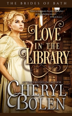 Love in the Library: The Bides of Bath, Book 5 by Bolen, Cheryl