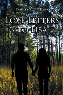 Love Letters to Lisa by Llano, Bradley Scott