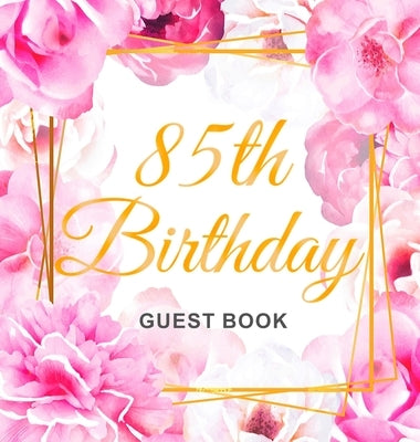 85th Birthday Guest Book: Keepsake Gift for Men and Women Turning 85 - Hardback with Cute Pink Roses Themed Decorations & Supplies, Personalized by Lukesun, Luis