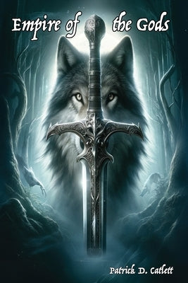 Empire of the Gods by Catlett, Patrick D.