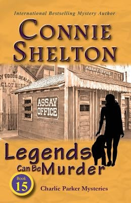 Legends Can Be Murder: Charlie Parker Mysteries, Book 15 by Shelton, Connie