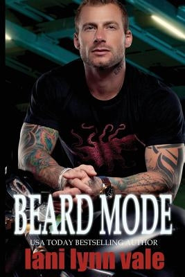 Beard Mode by Vale, Lani Lynn