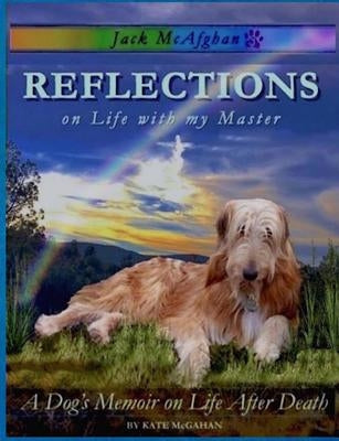 Jack McAfghan: Reflections on Life with my Master by McGahan, Kate