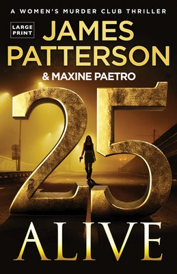 25 Alive: A Women's Murder Club Thriller by Patterson, James