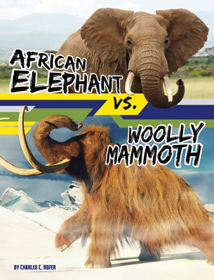 African Elephant vs. Woolly Mammoth by Hofer, Charles C.