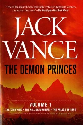 The Demon Princes, Vol. 1: The Star King * the Killing Machine * the Palace of Love by Vance, Jack