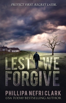 Lest We Forgive by Clark, Phillipa Nefri