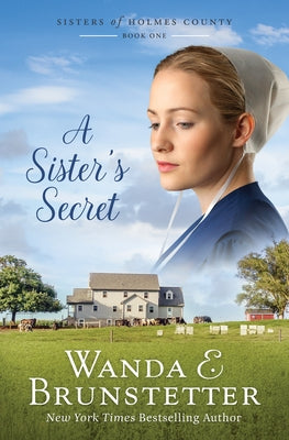 A Sister's Secret: Volume 1 by Brunstetter, Wanda E.