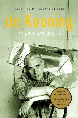 de Kooning: An American Master by Stevens, Mark