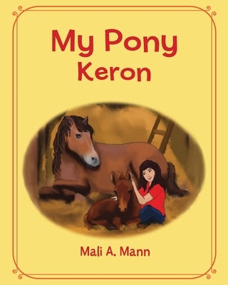 My Pony Keron by Mann, Mali a.