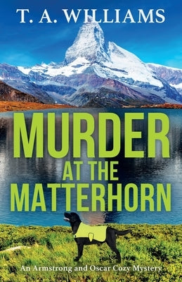 Murder at the Matterhorn by Williams, T. A.