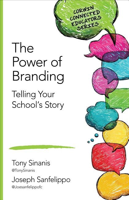 The Power of Branding: Telling Your School&#8242;s Story by Sinanis, Tony