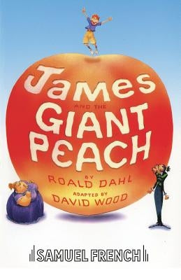 James and the Giant Peach by Wood, David