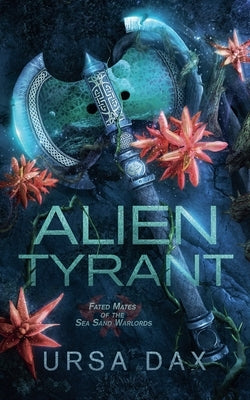 Alien Tyrant by Dax, Ursa