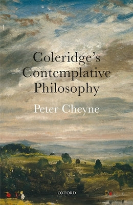 Coleridge's Contemplative Philosophy by Cheyne, Peter