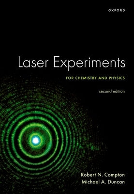 Laser Experiments for Chemistry and Physics, Second Edition by Compton, Robert N.