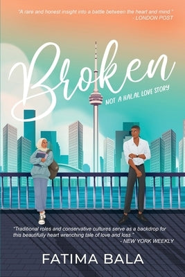 Broken: Not a halal love story by Bala, Fatima