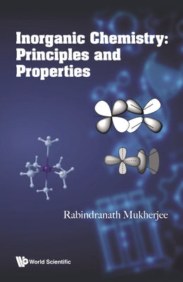 Inorganic Chemistry: Principles and Properties by Mukherjee, Rabindra Nath