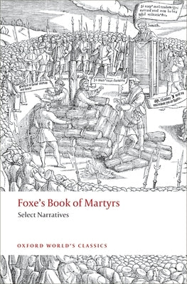 Foxe's Book of Martyrs: Select Narratives by Foxe, John