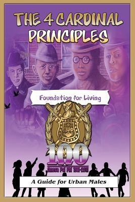 The 4 Cardinal Principles: A Foundation for Living: A Guide For Urban Males by Tenner M. Ed, M. Donnell