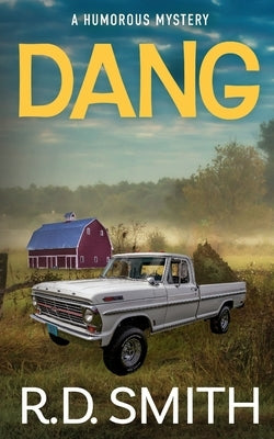 Dang: A Humorous Mystery by Smith, R. D.