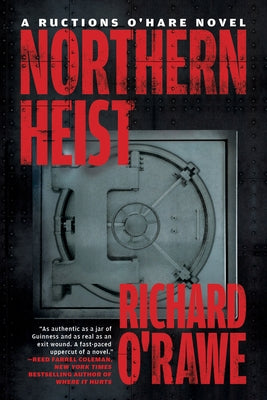 Northern Heist by O'Rawe, Richard