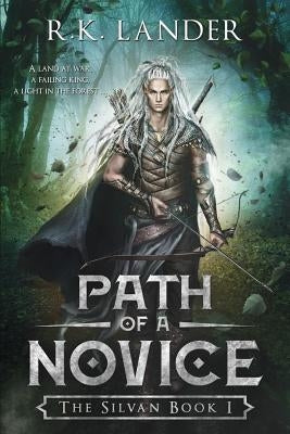 Path Of A Novice: The Silvan Book I by Lander, R. K.