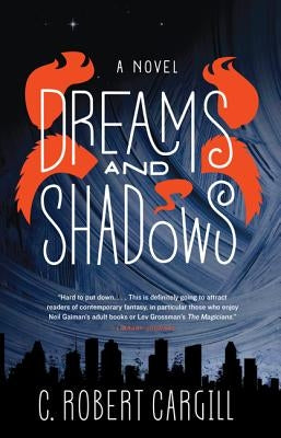 Dreams and Shadows by Cargill, C. Robert