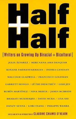 Half and Half: Writers on Growing Up Biracial and Bicultural by O'Hearn, Claudine C.