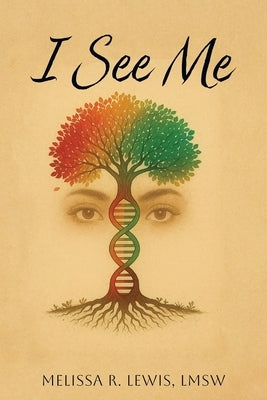 I See Me by Lewis Lmsw, Melissa R.