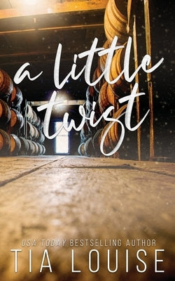 A Little Twist: A small-town, single dad-nanny, fake engagement romance. by Louise, Tia