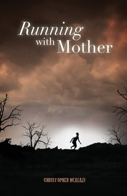 Running with Mother by Mlalazi, Christopher