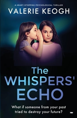 The Whispers' Echo: a heart-stopping psychological thriller by Keogh, Valerie