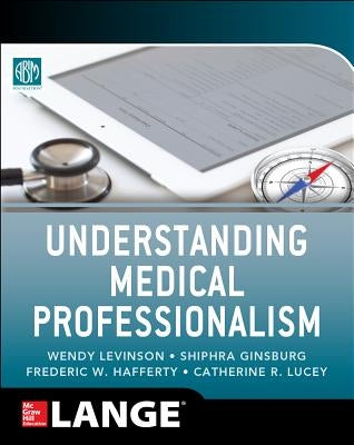 Understanding Medical Professionalism by American Board of Internal Medicine Foun