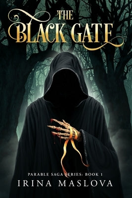The Black Gate: Parable Saga Series: Book One by Maslova, Irina
