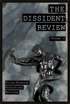 The Dissident Review Vol. I by Alaric the Barbarian