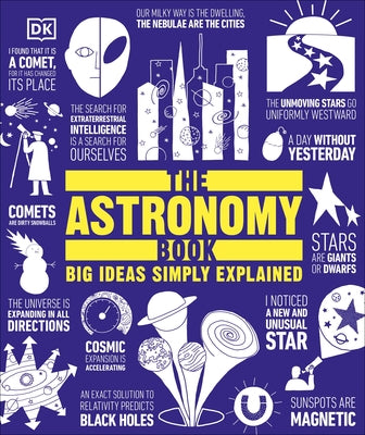 The Astronomy Book: Big Ideas Simply Explained by DK