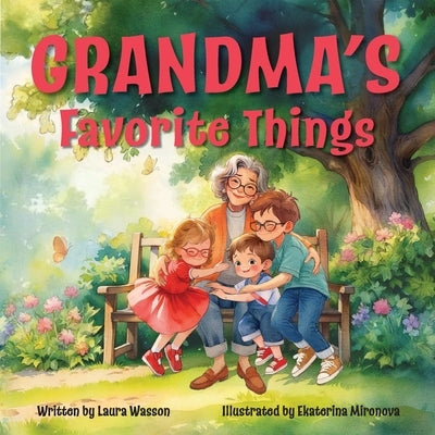 Grandma's Favorite Things by Wasson, Laura