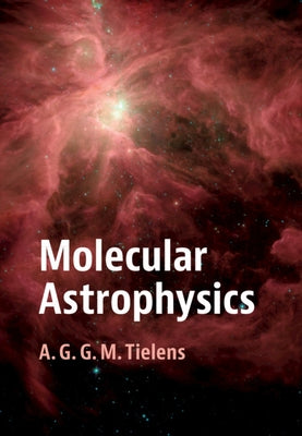 Molecular Astrophysics by Tielens, A. G. G. M.