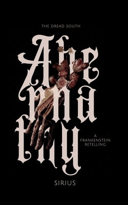 Abernathy: A Frankenstein Retelling by Sirius